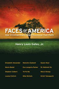 Cover image for Faces of America: How 12 Extraordinary People Discovered Their Pasts