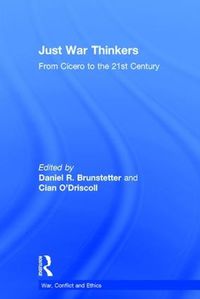 Cover image for Just War Thinkers: From Cicero to the 21st Century