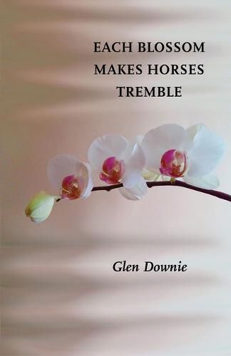 Cover image for Each Blossom Makes Horses Tremble