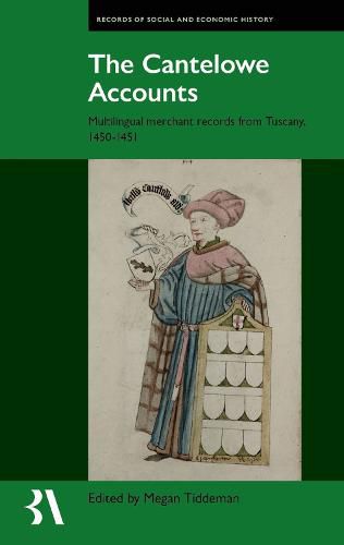 Cover image for The Cantelowe Accounts: Multilingual merchant records from Tuscany, 1450-1451