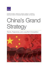 Cover image for China's Grand Strategy: Trends, Trajectories, and Long-Term Competition