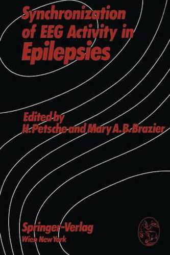 Synchronization of EEG Activity in Epilepsies: A Symposium Organized by the Austrian Academy of Sciences, Vienna, Austria, September 12-13, 1971