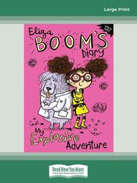 Cover image for My Explosive Adventure: Eliza Boom's Diary