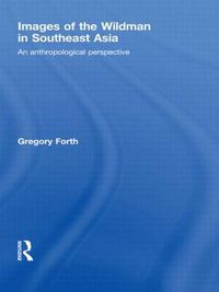 Cover image for Images of the Wildman in Southeast Asia: An Anthropological Perspective