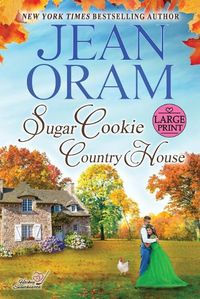 Cover image for Sugar Cookie Country House (LARGE PRINT EDITION)