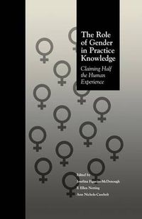 Cover image for The Role of Gender in Practice Knowledge: Claiming Half the Human Experience