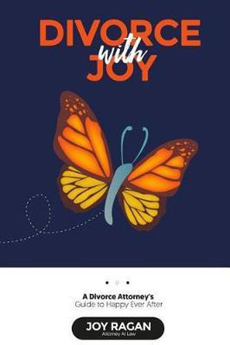 Cover image for Divorce with Joy: A Divorce Attorney's Guide to Happy Ever After