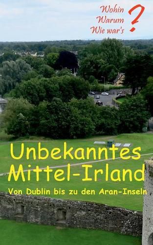 Cover image for Unbekanntes Mittel-Irland: Von Dublin bis zu den Aran-Inseln