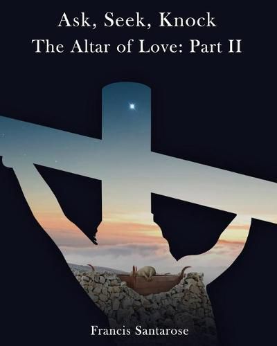 Cover image for Altar of Love: Part II: Ask, Seek, Knock