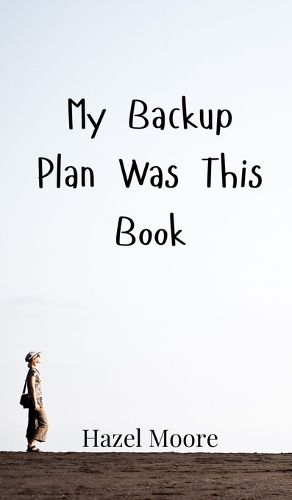 Cover image for My Backup Plan Was This Book