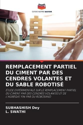 Cover image for Remplacement Partiel Du Ciment Par Des Cendres Volantes Et Du Sable Robotise