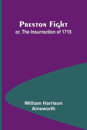 Preston Fight; or, The Insurrection of 1715