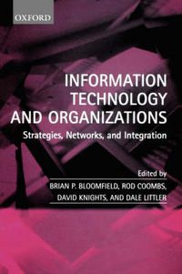 Cover image for Information Technology and Organizations: Strategies, Networks and Integration