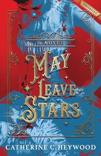 Cover image for May Leave Stars: The Writer's Cut