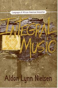 Cover image for Integral Music: Languages of African American Innovation