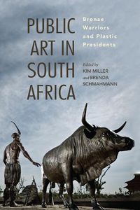 Cover image for Public Art in South Africa: Bronze Warriors and Plastic Presidents
