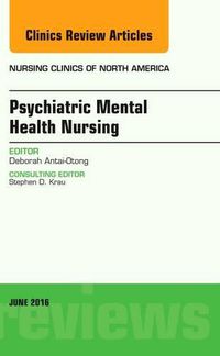 Cover image for Psychiatric Mental Health Nursing, An Issue of Nursing Clinics of North America