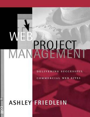 Cover image for Web Project Management: Delivering Successful Commercial Web Sites