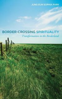 Cover image for Border-Crossing Spirituality: Transformation in the Borderland