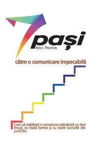 Cover image for 7 pa&#537;i c&#259;tre o comunicare impecabil&#259; (Romanian)