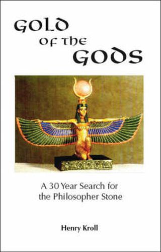 Cover image for Gold of the Gods: A 30 Year Search for the Philospher Stone