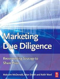 Cover image for Marketing Due Diligence: Reconnecting Strategy to Share Price