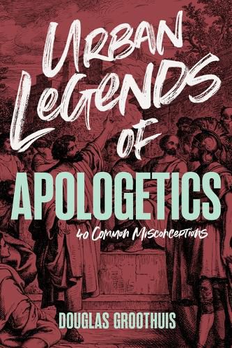 Cover image for Urban Legends of Apologetics