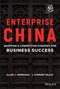 Cover image for Enterprise China: Competing in and with the Middle Kingdom