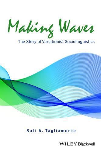 Cover image for Making Waves: The Story of Variationist Sociolinguistics