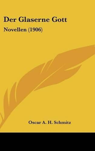 Der Glaserne Gott: Novellen (1906)