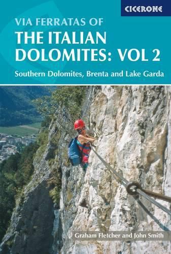 Cover image for Via Ferratas of the Italian Dolomites: Vol 2: Southern Dolomites, Brenta and Lake Garda