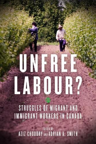 Cover image for Unfree Labour?: Struggles of Migrant and Immigrant Workers in Canada