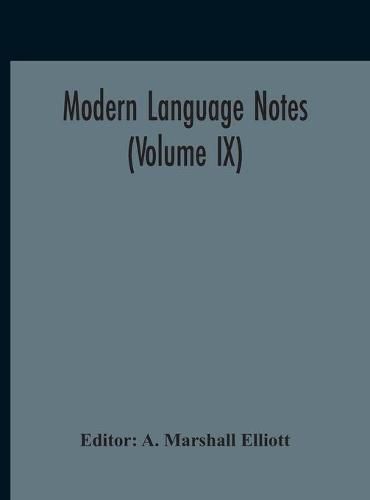 Modern Language Notes (Volume IX)