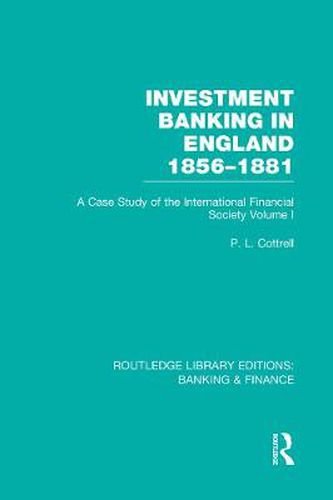 Cover image for Investment Banking in England 1856-1881 (RLE Banking & Finance): Volume One