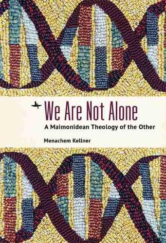 Cover image for We Are Not Alone: A Maimonidean Theology of the Other