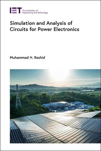 Cover image for Simulation and Analysis of Circuits for Power Electronics