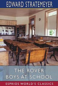 Cover image for The Rover Boys at School (Esprios Classics)