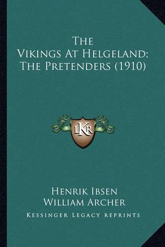 The Vikings at Helgeland; The Pretenders (1910) the Vikings at Helgeland; The Pretenders (1910)