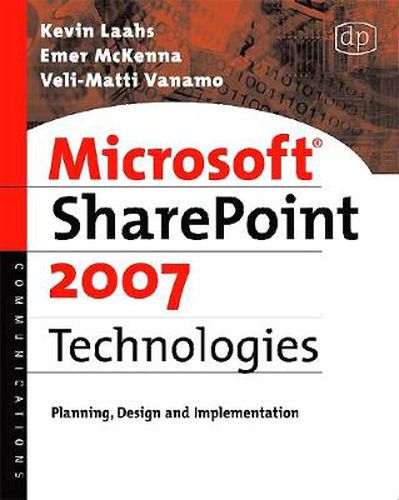 Cover image for Microsoft SharePoint 2007 Technologies: Planning, Design and Implementation