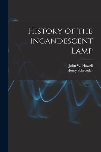 History of the Incandescent Lamp