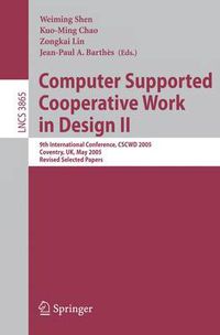 Cover image for Computer Supported Cooperative Work in Design II: 9th International Conference, CSCWD 2005, Coventry, UK, May 24-26, 2005, Revised Selected Papers