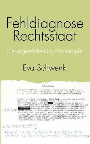 Cover image for Fehldiagnose Rechtsstaat: Die ungezahlten Psychiatrieopfer