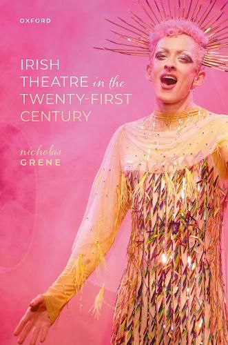 Irish Theatre in the Twenty-First Century