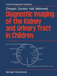 Cover image for Diagnostic Imaging of the Kidney and Urinary Tract in Children