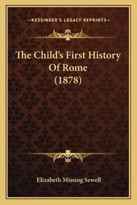 Cover image for The Child's First History of Rome (1878)