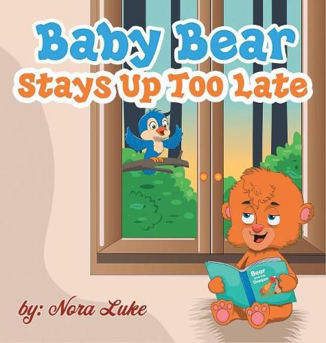 Cover image for Baby Bear Stays Up Too Late: , toddler books 3-5