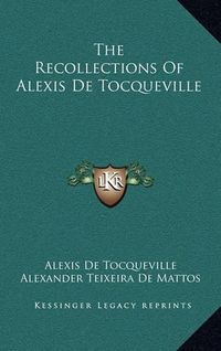 Cover image for The Recollections of Alexis de Tocqueville