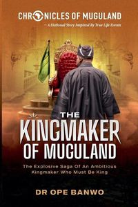 Cover image for The Kingmaker Of Muguland