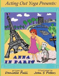 Cover image for Acting Out Yoga Presents: Anna in Paris