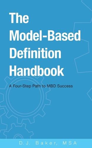 Cover image for The Model-Based Definition Handbook: A Four-Step Path to MBD Success